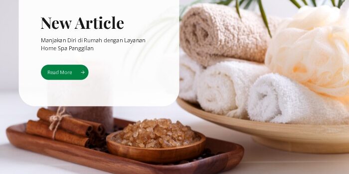 Manjakan Diri di Rumah dengan Layanan Home Spa